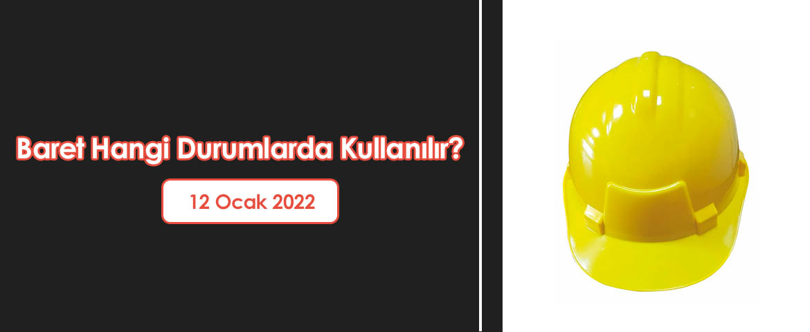 Baret Hangi Durumlarda Kullanılır?