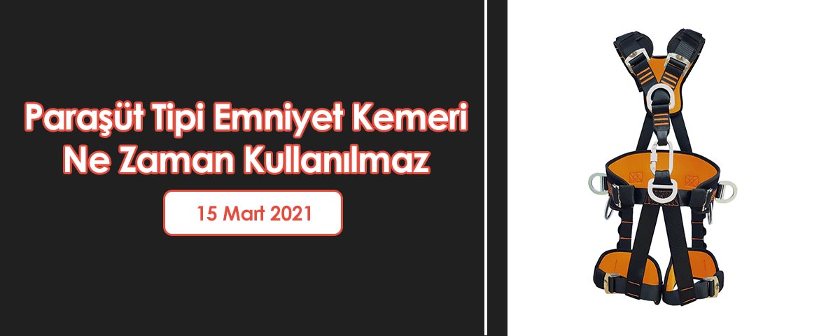 Paraşüt Tipi Emniyet Kemeri Ne Zaman Kullanılmaz