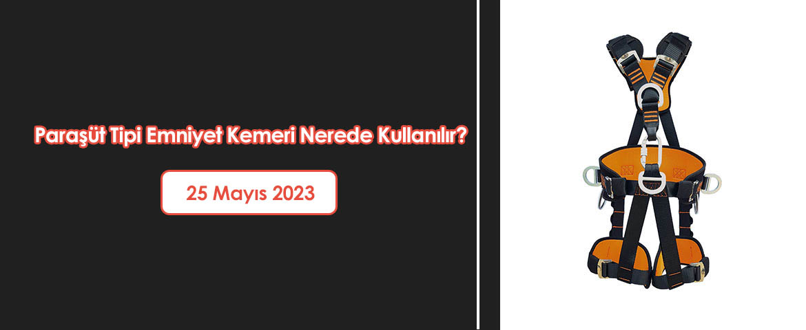 Paraşüt Tipi Emniyet Kemeri Nerede Kullanılır?