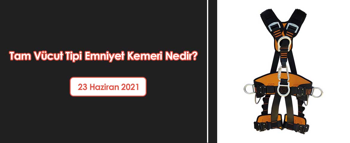 Tam Vücut Tipi Emniyet Kemeri Nedir?